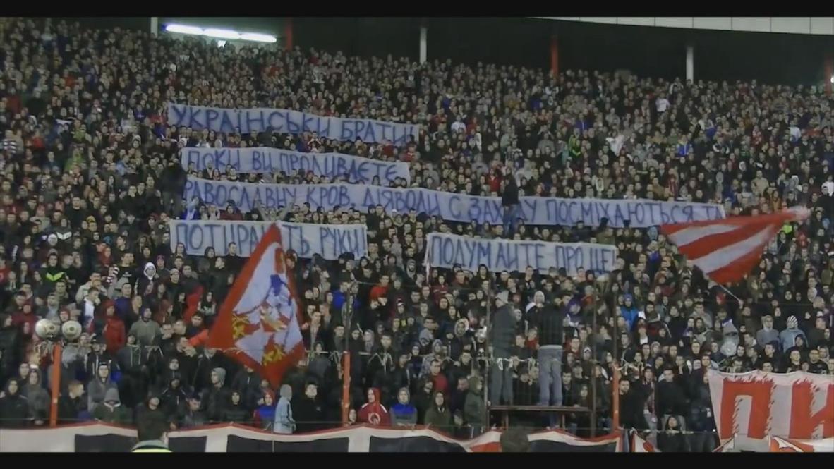 Serbia: Football fans call on Ukraine to beware 'devils from the West'